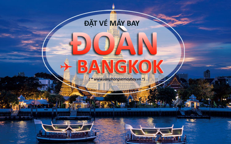 Đặt vé máy bay Đoàn đi Bangkok giá rẻ